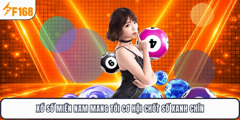 Xổ số miền Nam mang tới cơ hội chốt số xanh chín