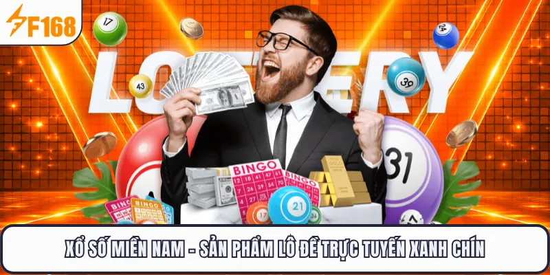 Xổ Số Miền Nam - Sản Phẩm Lô Đề Trực Tuyến Xanh Chín Tại F168